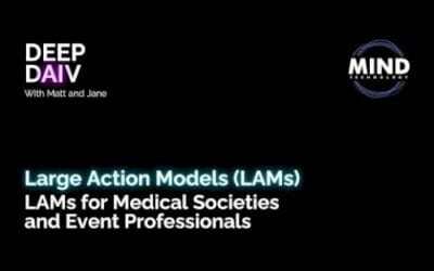 Podcast | Large Action Models for Medical Societies & Event Professionals | 2024 | Mind Technology