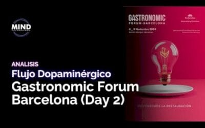 Podcast | Flujo Dopaminérgico: Gastronomic Forum Barcelona | 2024 | Mind Technology
