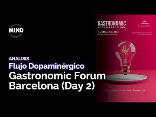 Podcast | Flujo Dopaminérgico: Gastronomic Forum Barcelona | 2024 | Mind Technology