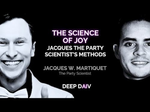 The Science of Joy: Jacques The Party Scientist’s Methods | 2025 | Mind Technology